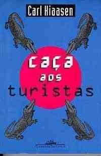 Baixar Caca aos Turistas Carl Hiaasen em Pdf ePub e Mobi ou ler online