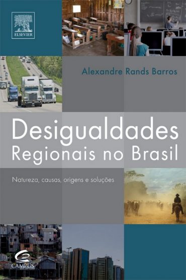 Baixar Desigualdades Regionais no Brasil Alexandre Rands Barros em Pdf ePub e Mobi ou ler online