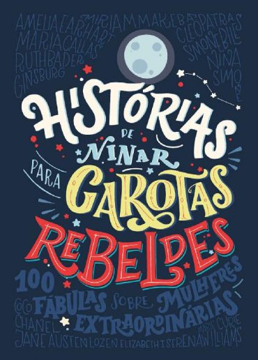 Baixar Historias de ninar para garotas rebeldes 100 fbulas sobre mulheres extraordinrias Elena Favilli em Pdf ePub e Mobi ou ler online