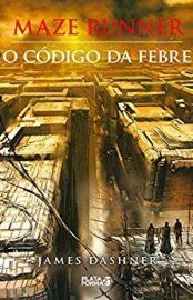 Baixar MAZE RUNNER O Codigo da Febre James Dashner em Pdf ePub e Mobi ou ler online