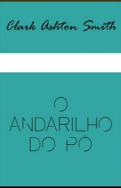 Baixar O Andarilho do Po Clark Ashton Smith em Pdf ePub e Mobi ou ler online