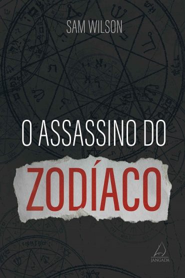 Baixar O Assassino do Zodiaco Sam Wilson em Pdf ePub e Mobi ou ler online