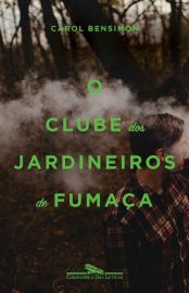 Baixar O clube dos jardineiros de fumaca Carol Bensimon em Pdf ePub e Mobi ou ler online