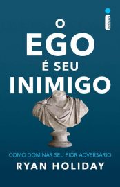 Baixar O ego seu inimigo Ryan Holiday em Pdf ePub e Mobi ou ler online