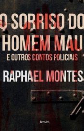 Baixar O sorriso do homem mau e outros contos policiais Raphael Montes em Pdf ePub e Mobi ou ler online