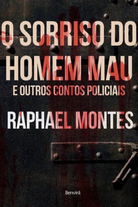 Baixar O sorriso do homem mau e outros contos policiais Raphael Montes em Pdf ePub e Mobi ou ler online