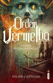 Baixar Ordem Vermelha 1 Filhos da Degradacao Felipe Castilho em Pdf ePub e Mobi ou ler online