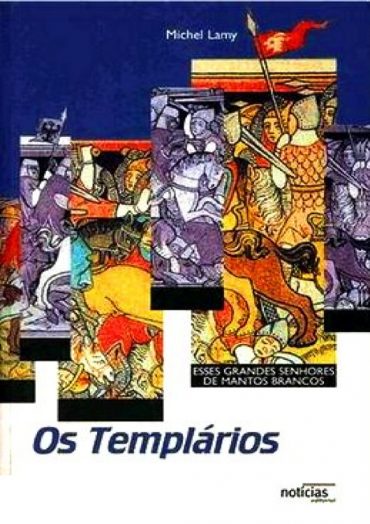 Baixar Os Templarios Michael Lamy em Pdf ePub e Mobi ou ler online