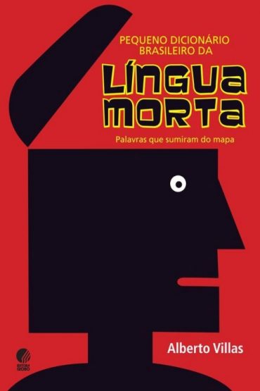 Baixar Pequeno dicionrio brasileiro da lingua morta Alberto Villas em Pdf ePub e Mobi ou ler online