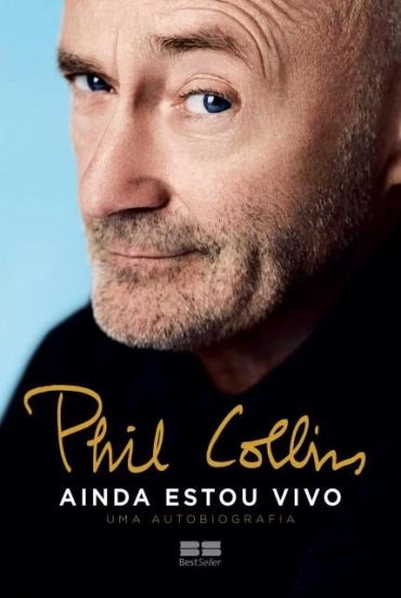 Baixar Phill Collins Ainda estou vivo Phil Collins em Pdf ePub e Mobi ou ler online