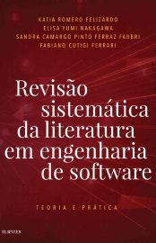 Baixar Revisao Sistematica da Literatura em Engenharia de Software Teoria e Prtica Elisa Yumi Nakagawa em Pdf ePub e Mobi ou ler online