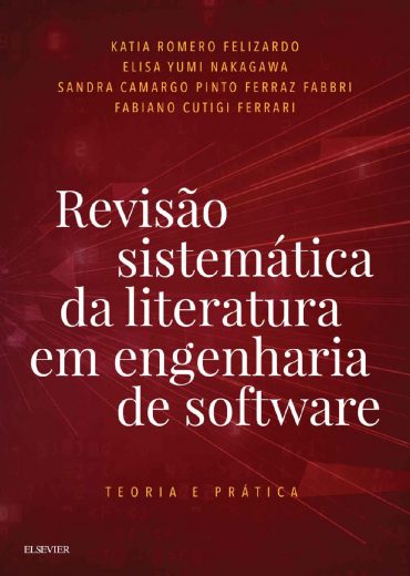 Baixar Revisao Sistematica da Literatura em Engenharia de Software Teoria e Prtica Elisa Yumi Nakagawa em Pdf ePub e Mobi ou ler online