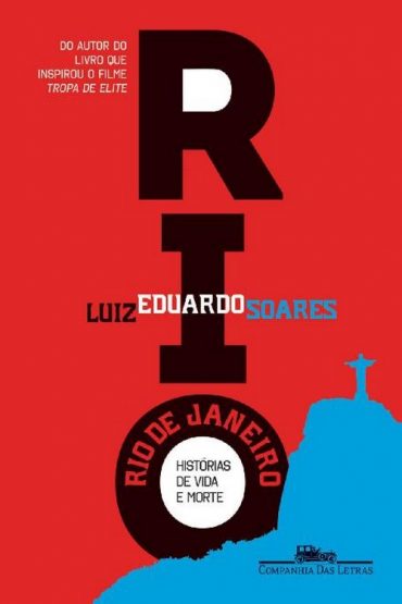 Baixar Rio de Janeiro Historias de vida e morte Luiz Eduardo Soares em Pdf ePub e Mobi ou ler online