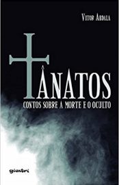 Baixar Tanatos Contos sobre a Morte e o Oculto Vitor Abdala em Pdf ePub e Mobi ou ler online 1