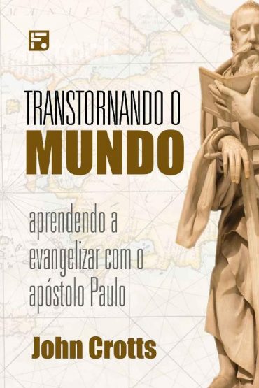 Baixar Transtornando o mundo John Crotts em Pdf ePub e Mobi ou ler online