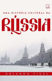 Baixar Uma historia cultural da Russia Orlando Figes em Pdf ePub e Mobi ou ler online