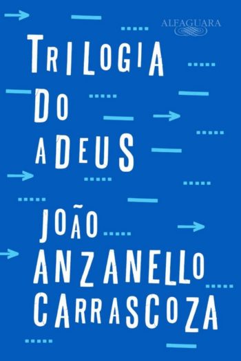 baixar TRILOGIA DO ADEUS–João Anzanello Carrascoza mobi epub pdf ler online