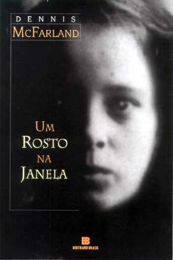 baixar UM ROSTO NA JANELA–DENNIs MCFARLAND em mobi upub pdf ou ler online