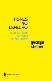 baixar tigres no espelho george steiner em mobi epub e pdf ou ler online