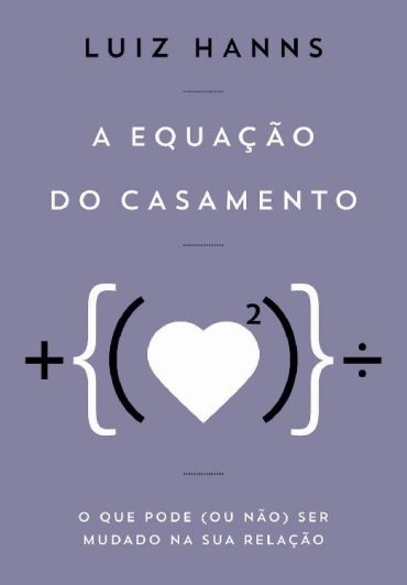 Baixar A Equao do Casamento Luiz Hannz em Pdf ePub e Mobi ou ler online