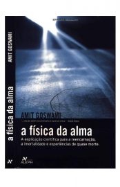 Baixar A Fsica da Alma Amit Goswami em Pdf ePub e Mobi ou ler online