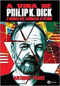 Baixar A vida de Philip K Dick Peake Anthony em Pdf ePub e Mobi ou ler online