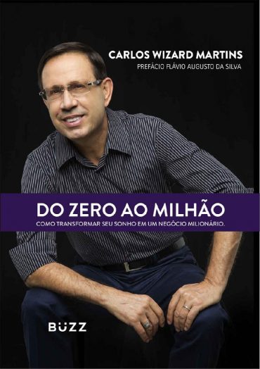 Baixar Do zero ao milho Carlos Wizard Martins em Pdf ePub e Mobi ou ler online