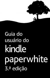 Baixar Guia do usurio do Kindle Paperwhite 3 edicao Amazon em Pdf ePub e Mobi ou ler online