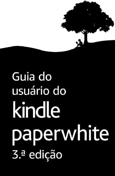 Baixar Guia do usurio do Kindle Paperwhite 3 edicao Amazon em Pdf ePub e Mobi ou ler online