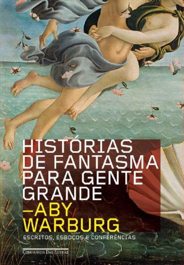 Baixar Historias de Fantasma Para Gente Grande e Livros Aby Warburg em Pdf ePub e Mobi ou ler online