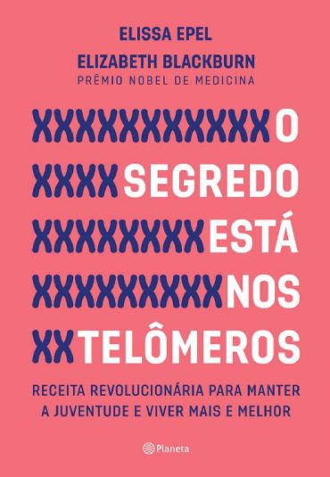 Baixar O Segredo Esta Nos Telomeros Elizabeth Blackburn em Pdf ePub e Mobi ou ler online