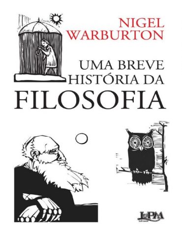 Baixar Uma breve historia da Filosofia Nigel Warburton em Pdf ePub e Mobi ou ler online