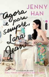 Baixar Livro Agora e Para Sempre Para Todos os Garotos Que Ja Amei Vol 03 Lara Jean em Pdf Epub Mobi ou Ler Online