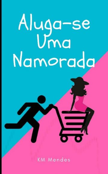 Baixar Livro Aluga se Uma Namorada KM Mendes em Pdf Mobi ou ler Online