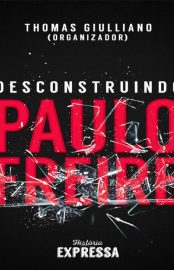 Baixar Livro Desconstruindo Paulo Freire Thomas Giulliano em Pdf Mobi ou ler Online