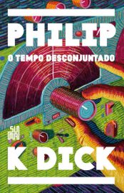 Baixar Livro O Tempo Desconjuntado Philip K. Dick em Pdf Mobi ou ler Online