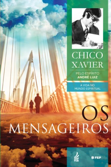 Baixar Livro Os Mensageiros A Vida no Mundo Espirutual Vol 04 Chico Chavier em Pdf Mobi ou ler Online