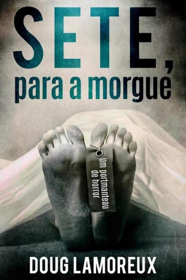 Baixar Livro Sete Para a Morgue Doug Lamoreux em Pdf Mobi ou ler Online