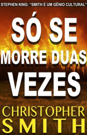 Baixar Livro So Se Morre Duas Vezes Christopher Smith em Pdf Mobi ou ler Online