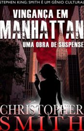 Baixar Livro Vinganca em Manhattan Christopher Smith em Pdf Mobi ou ler Online