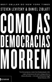 Baixar Livro Como as Democracias Morrem Steve Levitsky em epub mobi e pdf ou ler online