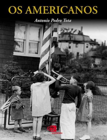 Baixar Livro Os americanos Antonio Pedro Tota em epub mobi e pdf ou ler online