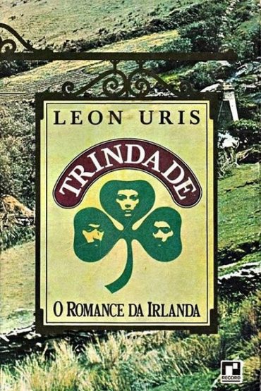 Baixar Livro Trindade O Romance da Irlanda Leon Uris em PDF ePub mobi ou Ler Online