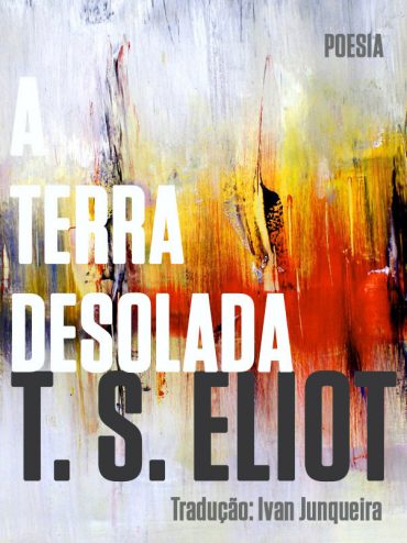 Baixar Livro A Terra Devastada T. S. Eliot em Pdf Epub e Mobi ou ler Online