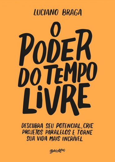 Baixar Livro O Poder do Tempo Livre Luciano Braga em Epub Mobi e Pdf ou Ler Online