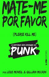 Baixar Livro Mate me Por Favor Legs McNeil em Pdf Mobi e Epub ou Ler online