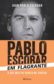 Baixar Livro Pablo Escobar em Flagrante Juan Pablo Escobar em Pdf Mobi e Epub ou Ler online