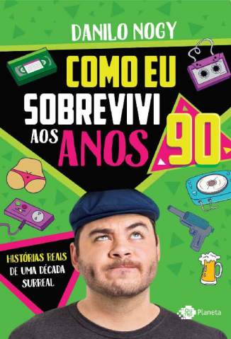 Baixar Como Eu Sobrevivi Aos Anos 90 Danilo Nogy Epub Pdf Mobi Ou Ler Online large