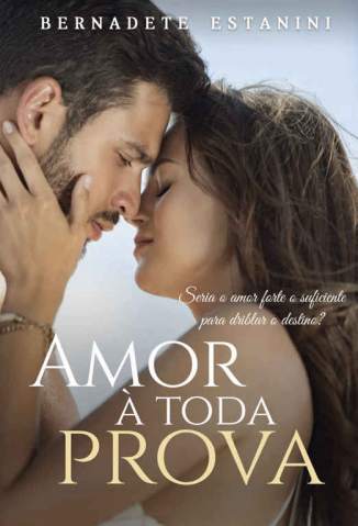 Baixar Livro Amor a Toda Prova Bernadete Estanini Em Epub Pdf Mobi Ou Ler Online large