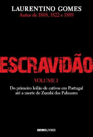 Baixar Livro Escravidao Vol 1 do Primeiro Leilao de Cativos Em Portugal Ate a Morte de Zumbi dos Palmares Laurentino Gomes Em Epub Pdf Mobi Ou Ler Online large